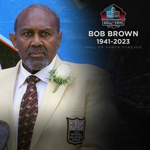 The football world today is celebrating the life and career of Bob Brown, a soft-spoken person off the field but “the most aggressive lineman that ever played” on it as a devastating offensive tackle.