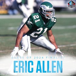 Eric Allen is a Finalist in the Modern-Era Player category for the Pro Football Hall of Fame’s Class of 2024.