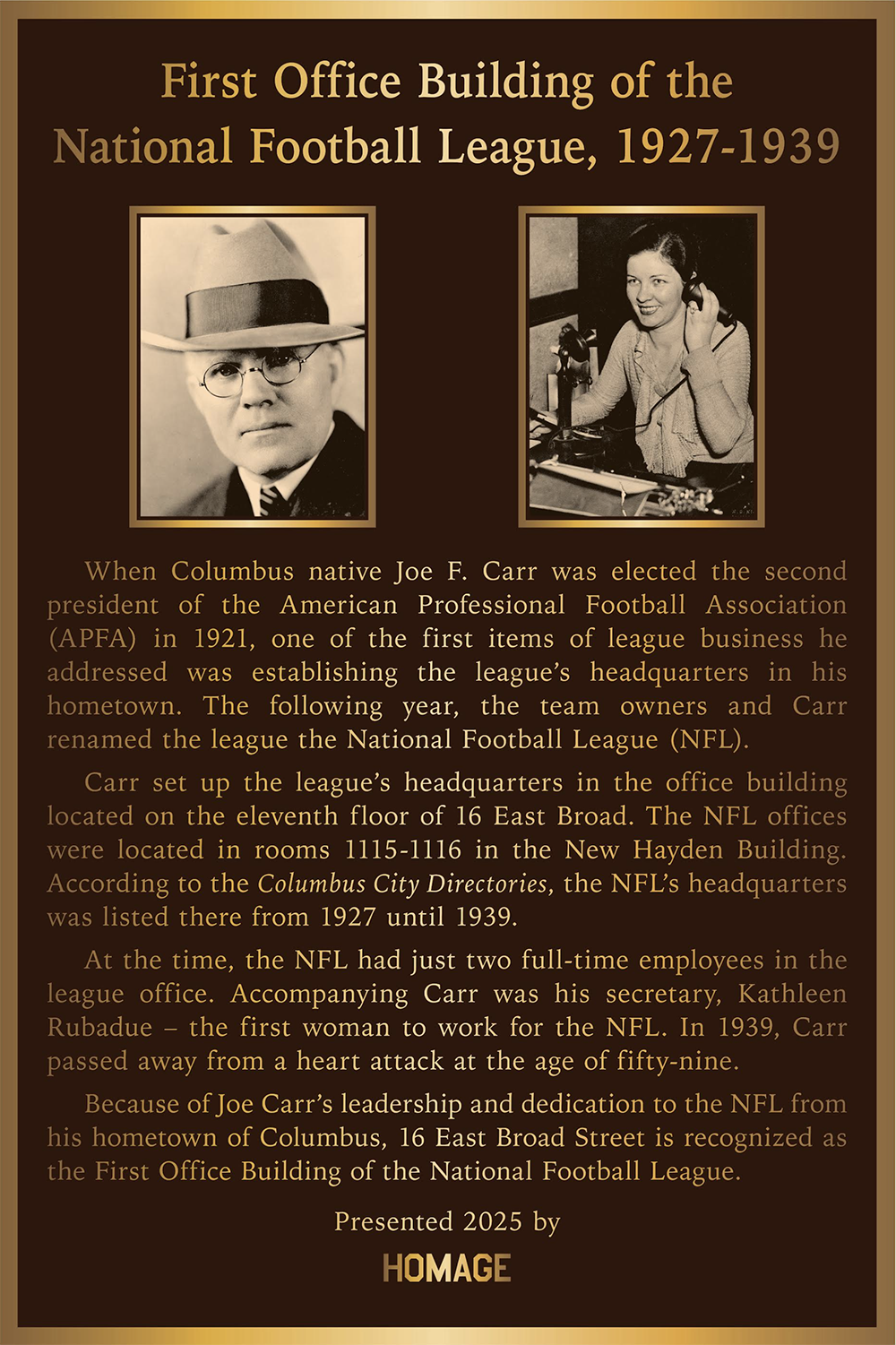 A historical plaque recognizing the location of the first office building for the National Football League recently was dedicated in Columbus, Ohio.