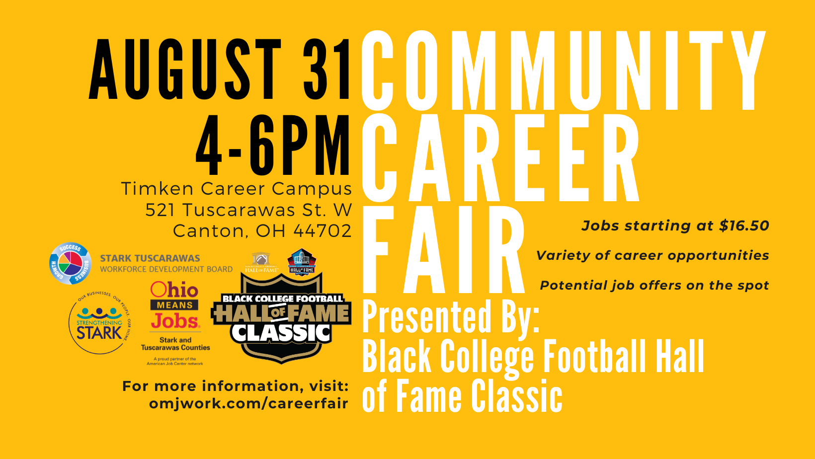 The Career Fair will be held at the Timken Career Campus at 521 Tuscarawas St. W, Canton, OH, 44702.