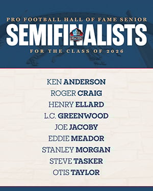 Following a second reduction vote of candidates in the Seniors category, 34 former players remain under consideration for the Pro Football Hall of Fame’s Class of 2026 presented by Visual Edge IT.